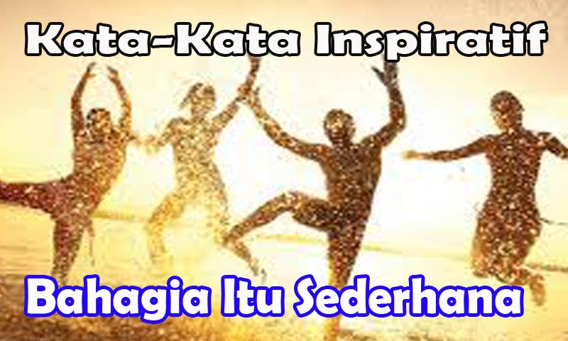 Free Gambar Kata-Kata Inspiratif Bahagia Itu Sederhana For Android Terupdate by KataCinta.Co