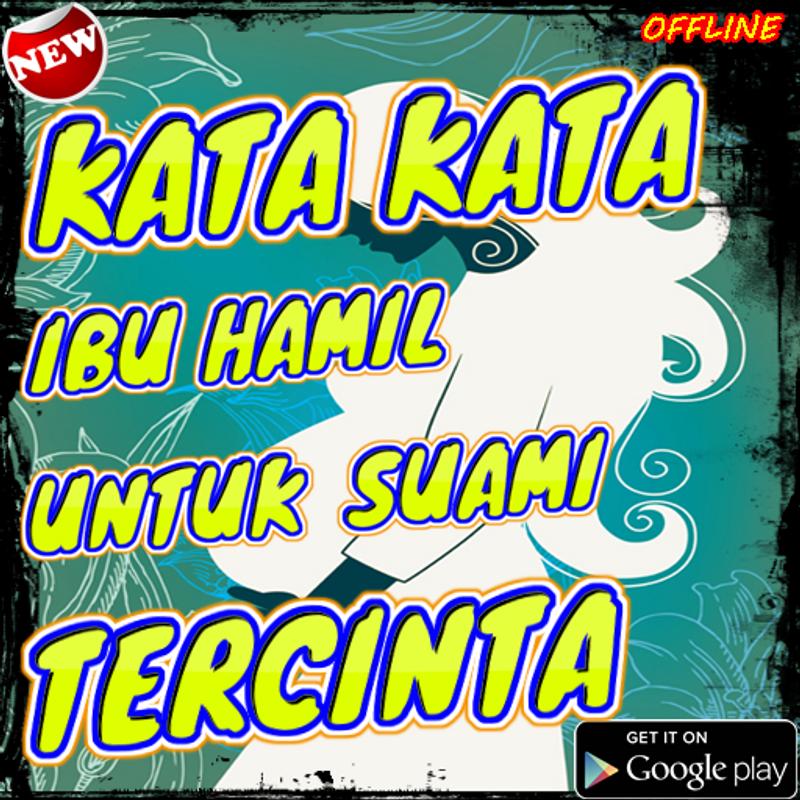  kata kata  ibu  hamil  untuk suami for Android APK Download