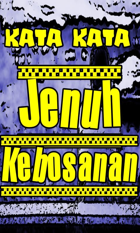 Gratis Unduh Gambar Kata-Kata Jenuh Dan Kebosanan For Android Apk Download Terupdate oleh www.katacinta.co
