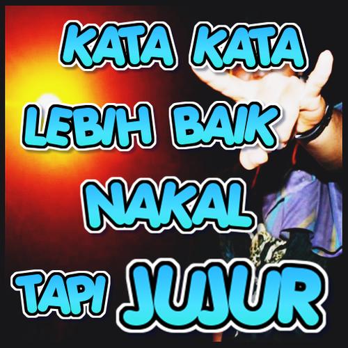  Kata Kata Lebih Baik Nakal Tapi Jujur for Android APK 