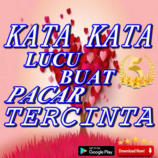 Kata Kata Lucu Buat Pacar Tercinta For Android Apk Download