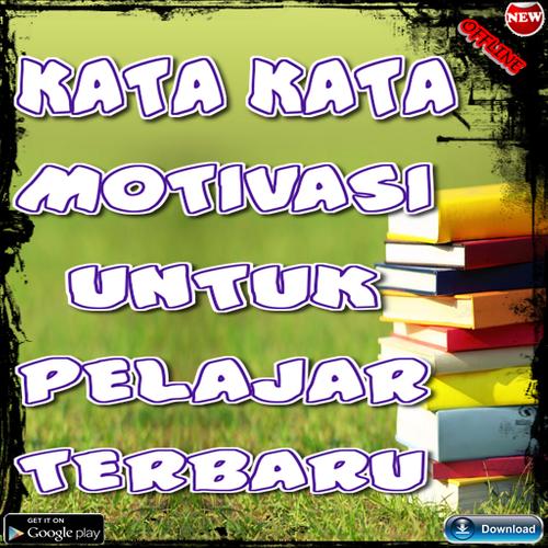 Kata Kata Motivasi Untuk Pelajar Terbaru For Android Apk Download
