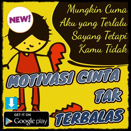 Kata Kata Motivasi Cinta Tak Terbalas For Android Apk Download