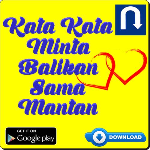 Kata Kata Minta Balikan Sama Mantan For Android Apk Download