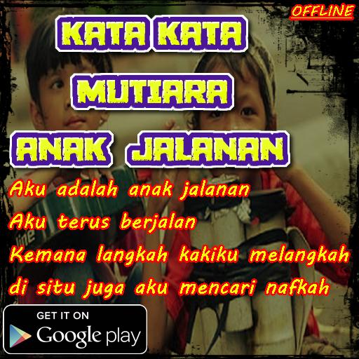 Kata Kata Mutiara Anak Jalanan Für Android Apk Herunterladen