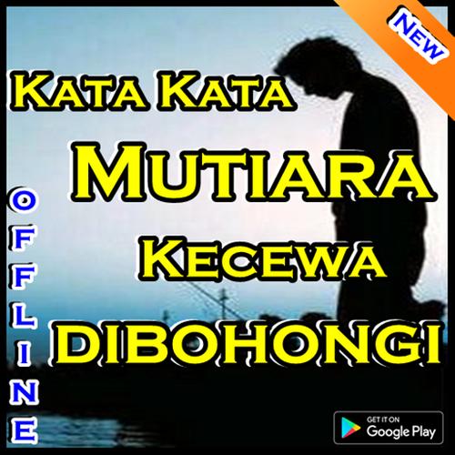 Kata Kata Mutiara Kecewa Dibohongi Für Android Apk