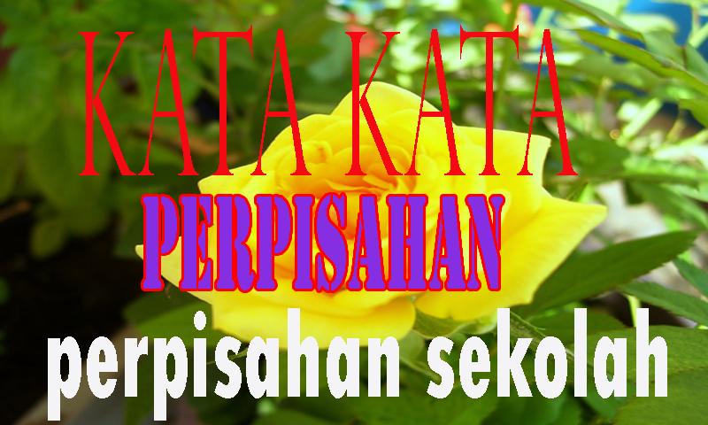 Kata Kata Mutiara Tentang Perpisahan  Sekolah