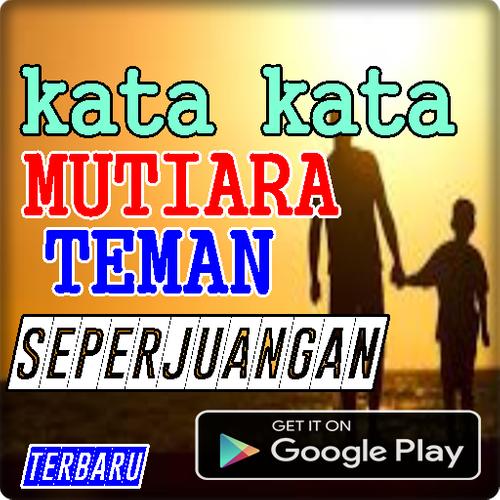 Kata Kata Mutiara Teman Seperjuangan For Android Apk Download