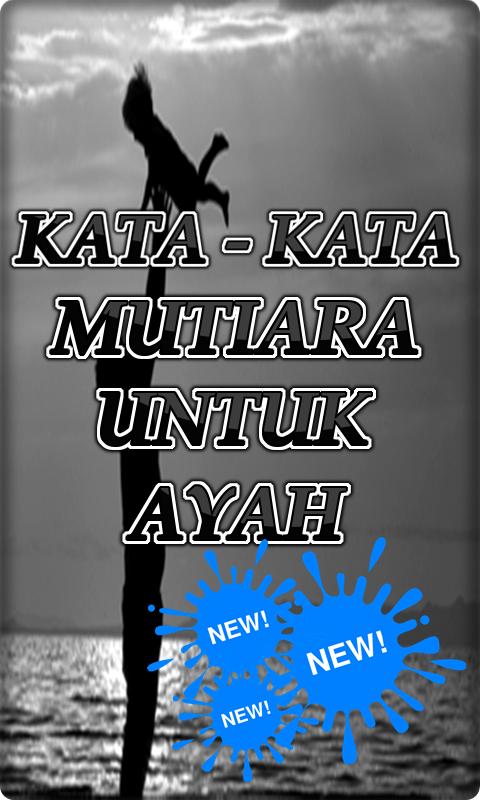 Kata Kata Mutiara Ayah - KHAZANAH ISLAM
