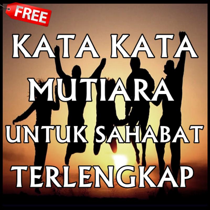 Kata Kata Mutiara Untuk Sahabat for Android - APK Download