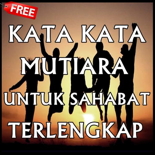  Kata Kata Mutiara Untuk Sahabat for Android APK Download