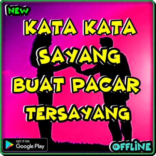 Kata Kata Sayang Buat Pacar Tersayang For Android Apk Download