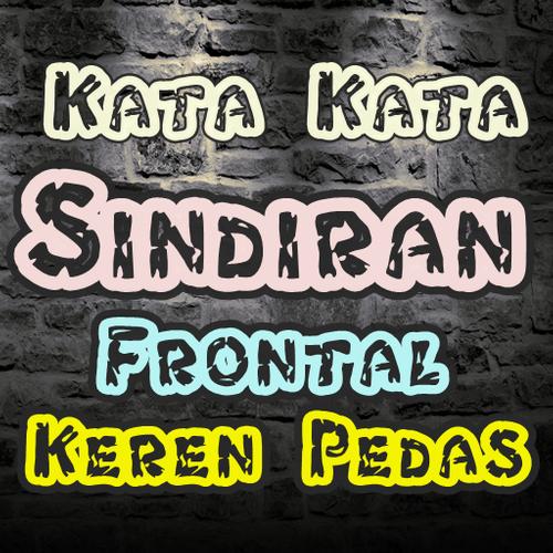 Kata Kata Sindiran Frontal Keren Pedas Teranyar For Android Apk