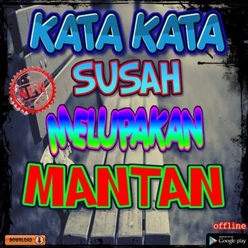 Kata Kata Susah Melupakan Mantan For Android Apk Download
