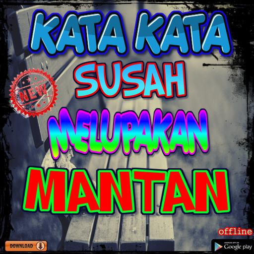 Kata Kata Susah Melupakan Mantan APK Kata Kata Susah Melupakan Mantan APK