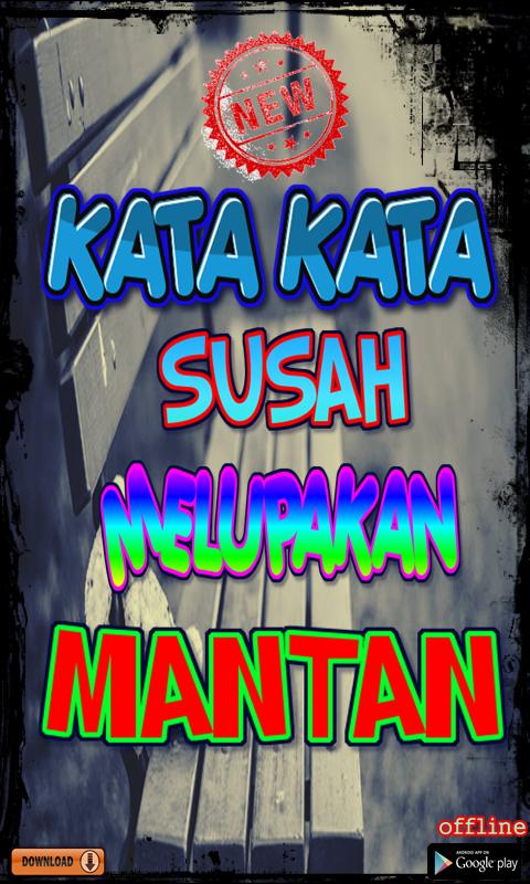 Kata Kata Susah Melupakan Mantan APK Kata Kata Susah Melupakan Mantan APK