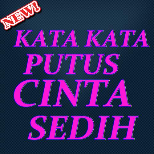 Kumpulan Kata Kata Putus Cinta Sedih For Android Apk Download