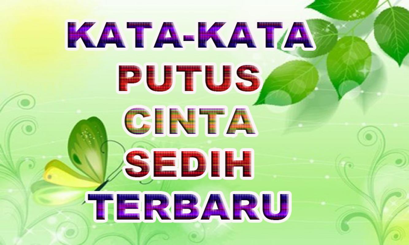 Kata Kata Putus Cinta Sedih Terbaru For Android APK Download