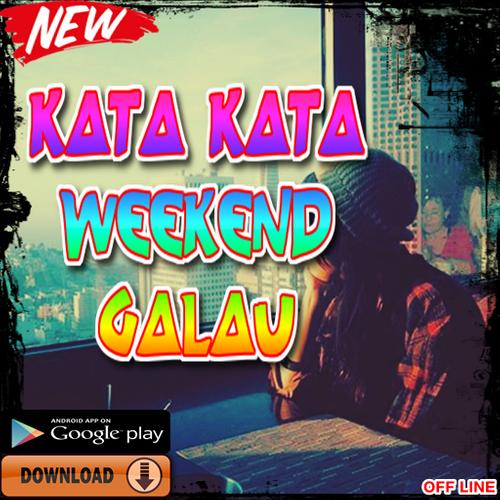 Kata Kata Weekend Galau For Android Apk Download