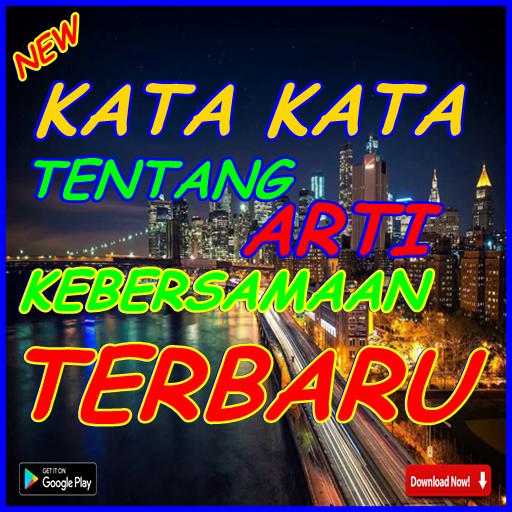 Kata Kata Tentang Arti Kebersamaan Terbaru Für Android Apk