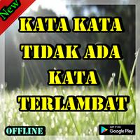 kata kata tidak ada kata terlambat Plakat