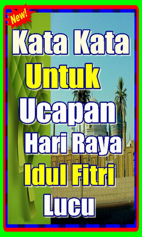 Kata Kata Untuk Ucapan Hari Raya Idul Fitri Lucu for Kata Kata Untuk Ucapan Hari Raya Idul Fitri Lucu for