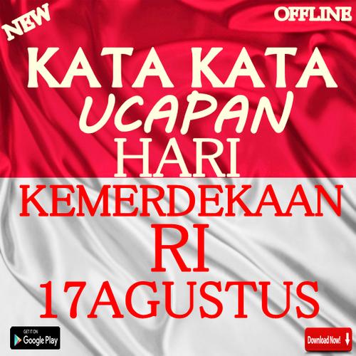Kata Kata Ucapan Hari Kemerdekaan Ri 17 Agustus For Android Apk Download