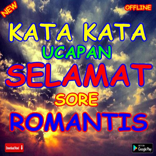 Kata Kata Ucapan Selamat Sore Romantis For Android Apk Download