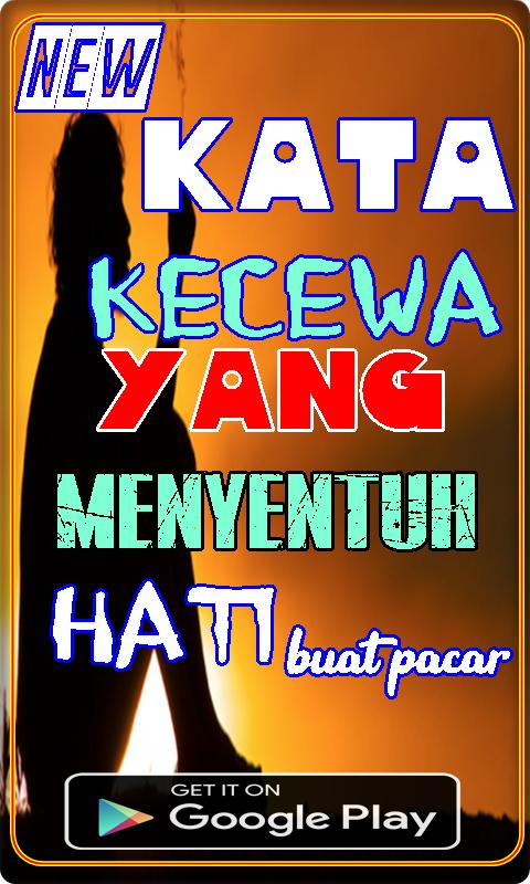 Kata Kecewa Yang Menyentuh Hati Buat Pacar Für Android Apk
