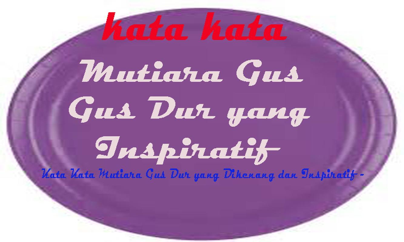 Kata Mutiara Gus Dur Dikenang Paling Inspiratif for 
