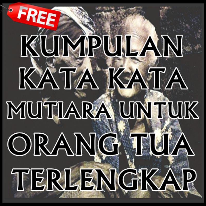  Kata  Mutiara  Untuk Orang  Tua  for Android APK Download