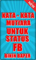 Kata Kata Mutiara Untuk Status Fb Bikin Baper plakat