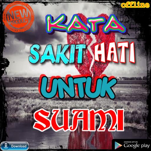 Kata Kata Sakit Hati Untuk Suami Terbaru Für Android Apk
