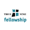 True Vine Fellowship