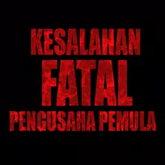 Kesalahan Fatal Pengusaha Pemula APK download