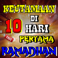 KEBERKAHAN 10 Hari Pertama Bulan Ramadhan