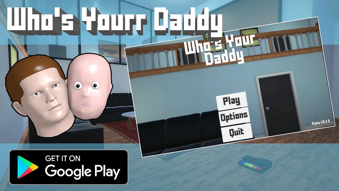 Daddy play no free whos for download your Whos Your