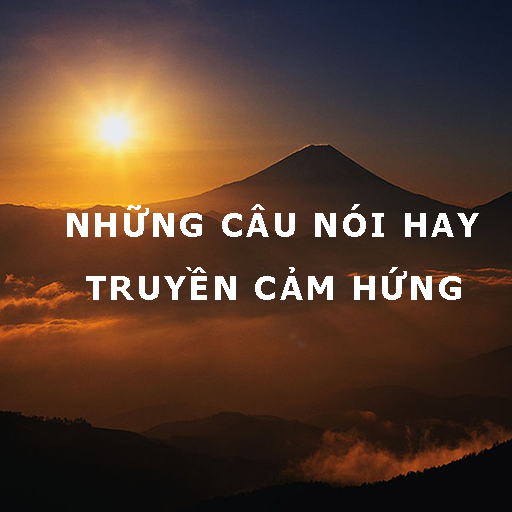 Câu nói hay truyền cảm hứng - Cau noi hay