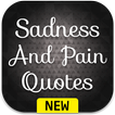 ”Sadness and Pain Quotes