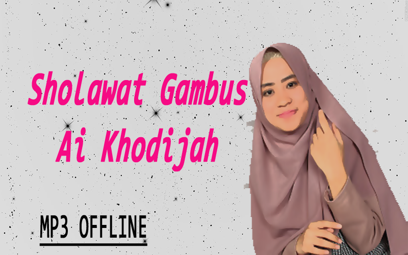 Sholawat Ai Khodijah Full Album Apk 1 7 Download For Android