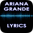 Ariana Grande Hits Lyrics