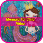 Best Mermaid Video for Kids icône