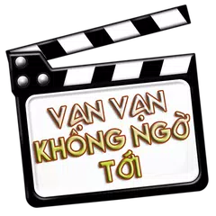 Phim Vạn Vạn Không Ngờ Tới APK download