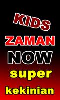 Kids Anak Zaman Now Terbaru Affiche