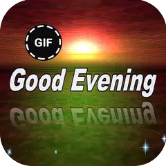 Good Evening GIF APK Herunterladen