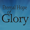 ”Eternal Hope of Glory
