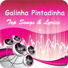 Top Music & Lyrics Of Galinha Pintadinha icono
