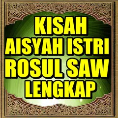 kisah Aisyah Istri Rosul APK download