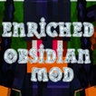 ”Enriched Obsidian Mod Minecraft