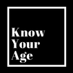 Know Your Age